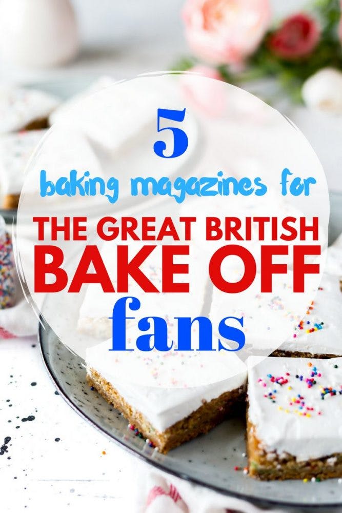 5 Baking Magazines for Bake Off Fans
