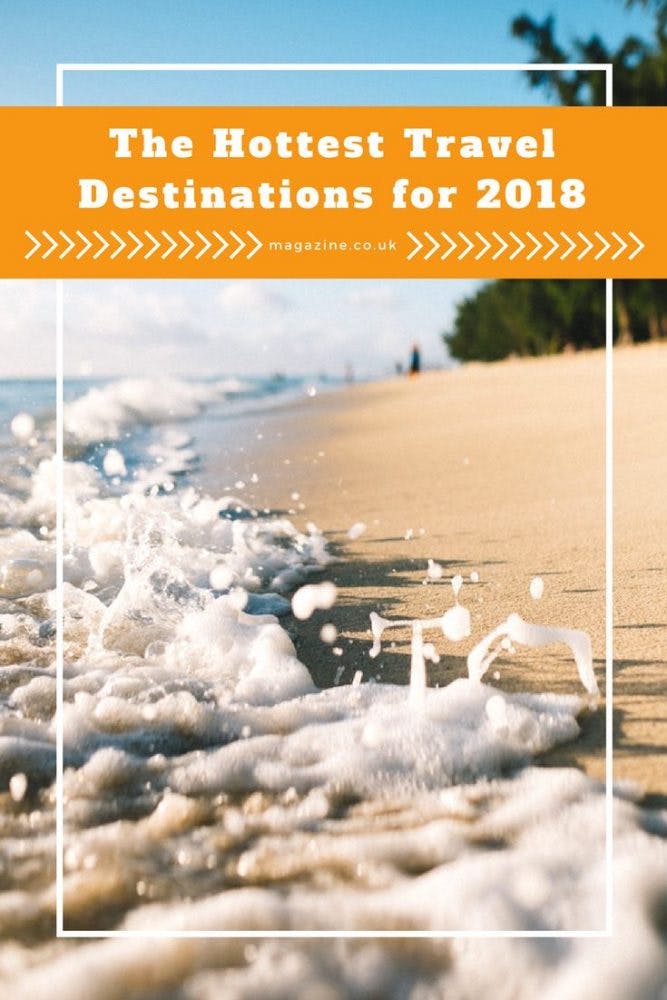 the hottest travel destinations for 2018