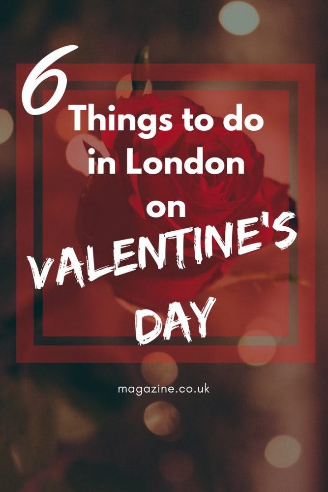 6 things to do in London on Valentine's Day