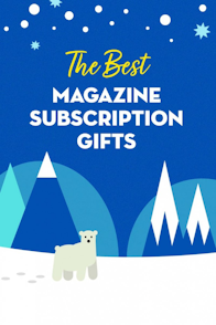 the best magazine subscription gifts